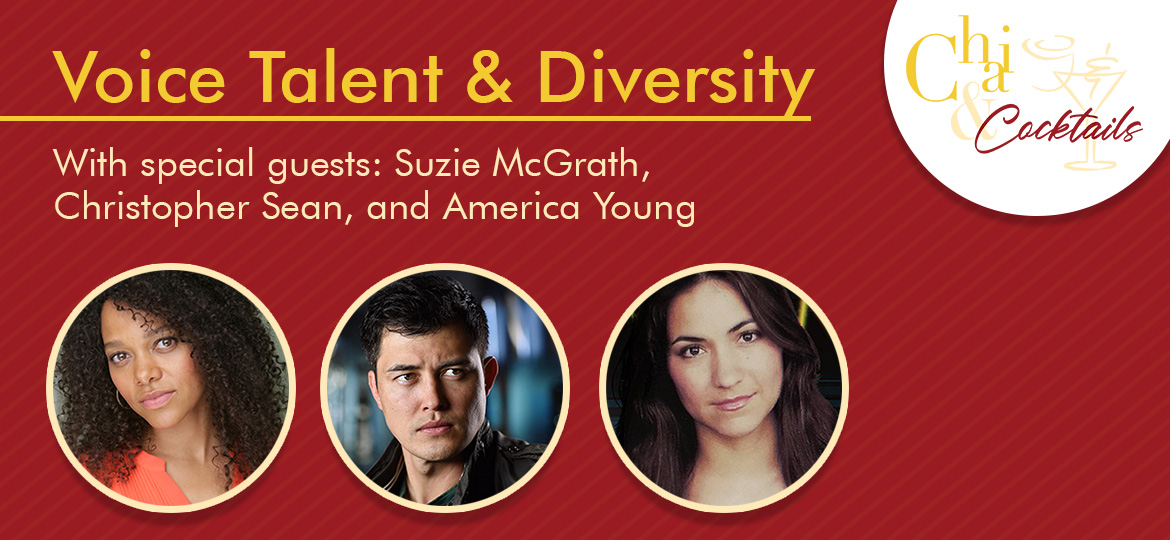 Voice Talent & Diversity. With special guests: Suzie McGrath, Christopher Sean, and America Young